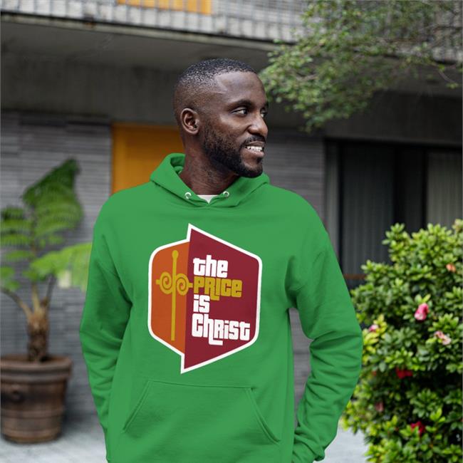 The Price Is Christ Shirt Shirts That Go Hard The Price Is Christ Shirt
