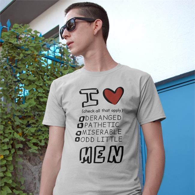 I Love Men Check All That Apply Deranged Pathetic Tees Canaryyblue