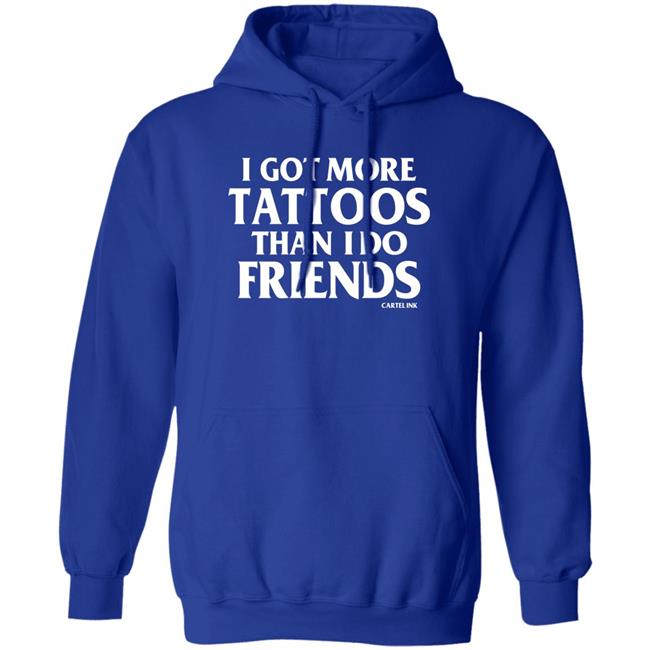 Inked Inkedshop Store I Got More Tattoos Than I Do Friends Shirt