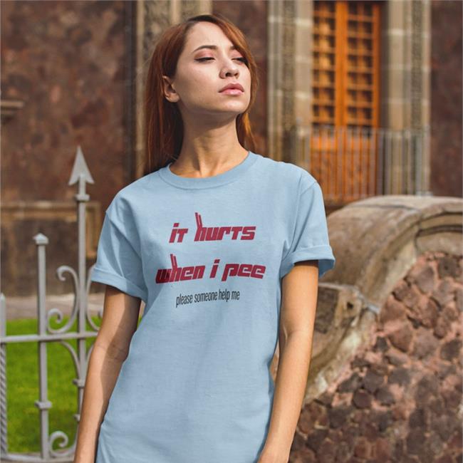 Shirts That Go Hard It Hurts When I Pee T Shirt White