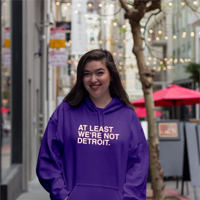 At Least We're Not Detroit T Shirts