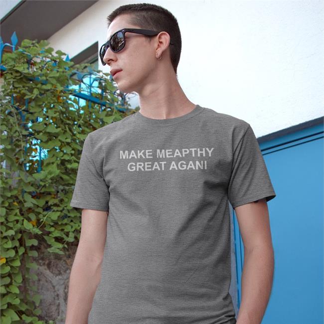 Make Meapthy Great Agani Shirts