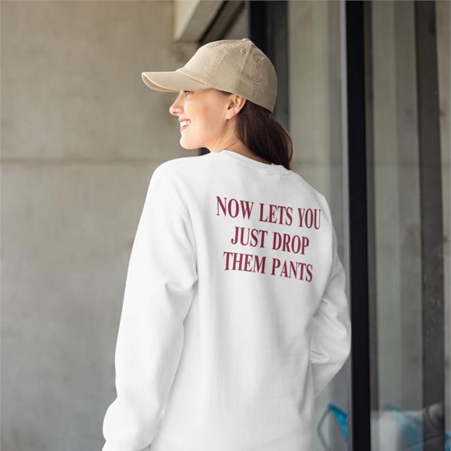 Shirts With Threatening Auras Now Lets You Just Drop Them Pants Tee Now Lets You Just Drop Them Pants Tee Shirt Shirts With Threatening Auras