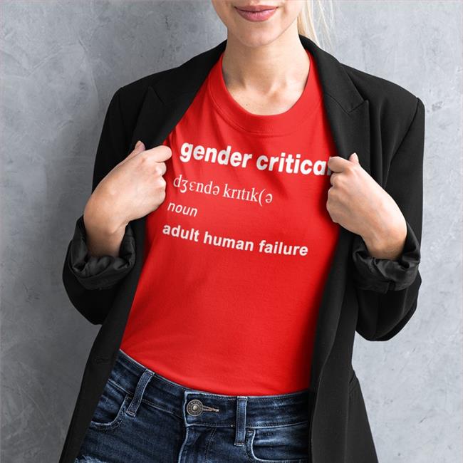 Gender Critical Noun Adult Human Failure T Shirts