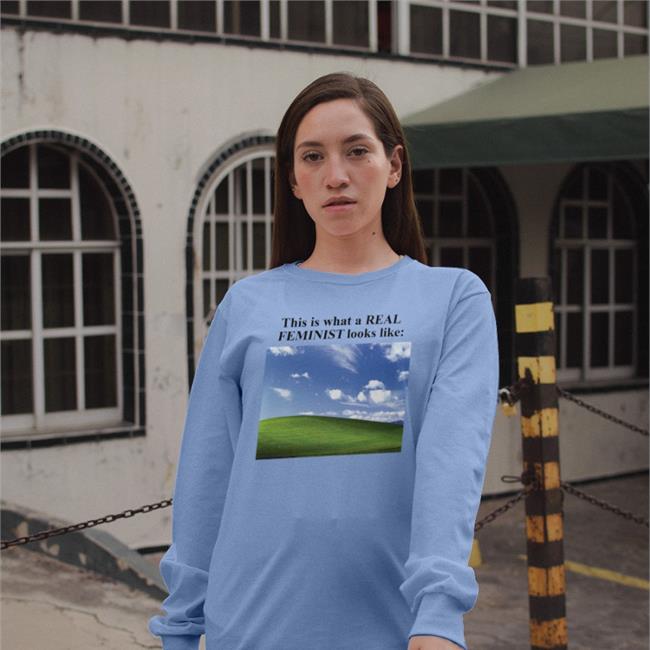 This Is What Real Feminist Looks Like Sweatshirt Shirts That Go Hard