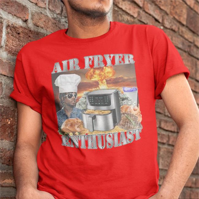 Hard Shirts Merch Air Fryer Enthusiast Shirts Hardshirts777 Air Fryer Enthusiast Shirt Hardshirts777 Hard Shirts Merch