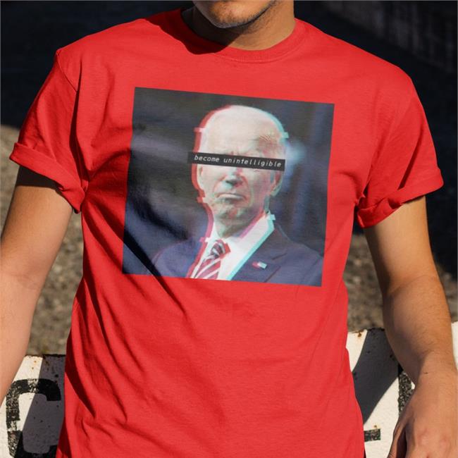 Sal The Agorist Biden Become Unintelligible New Shirts Sallymayweather