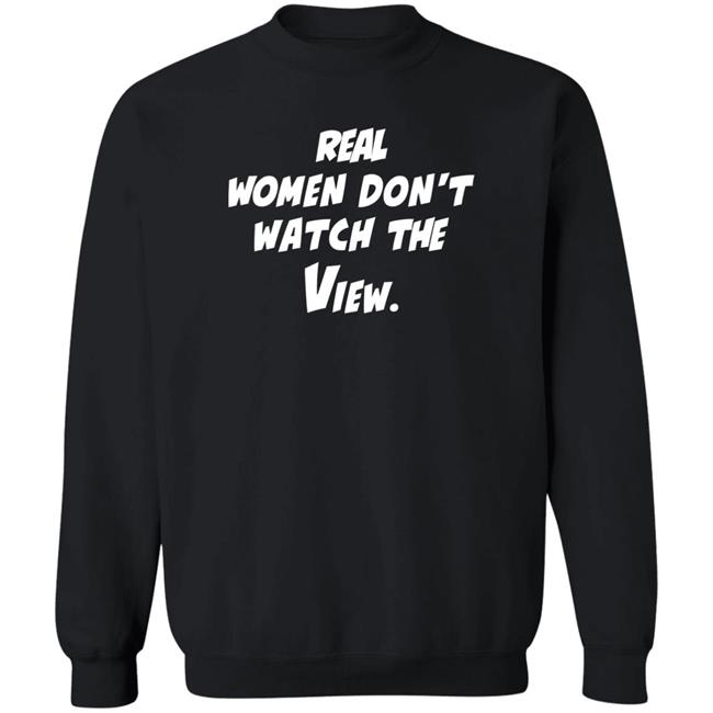 Theoriginalvandydeb4trump Real Women Don't Watch The View Shirt Real Women Don't Watch The View Shirt Theoriginalvandydeb4trump