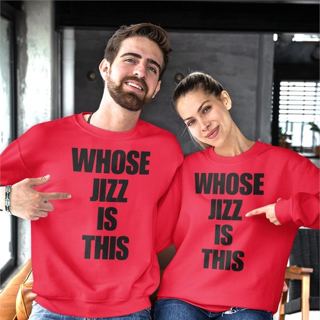Whose Jizz Is This Shirt Shirtsthtgohard