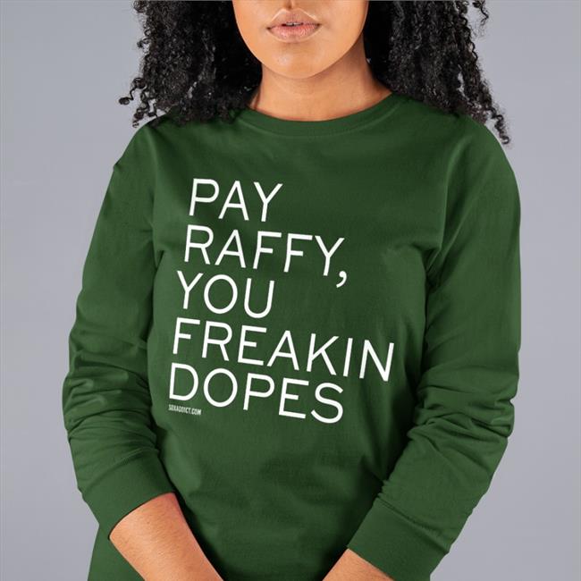 Red Surviving Grady Pay Raffy You Freakin Dopes Hoodie Pay Raffy You Freakin Dopes T Shirts