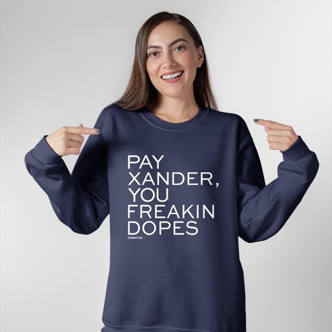 Sox Addicts Pay Xander You Freakin Dopes Tee Shirt