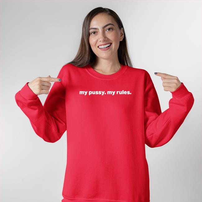 Black Shirts That Go Hard My Pussy My Rules Shirt