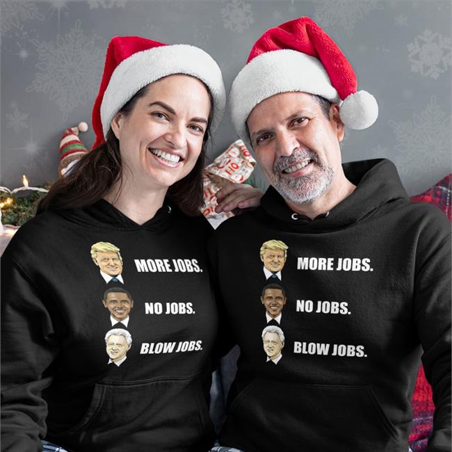 Donald Trump More Jobs Obama No Jobs Bill Clinton Blow Jobs Shirt Nick Nittoli Mercy More Jobs No Jobs Shirt