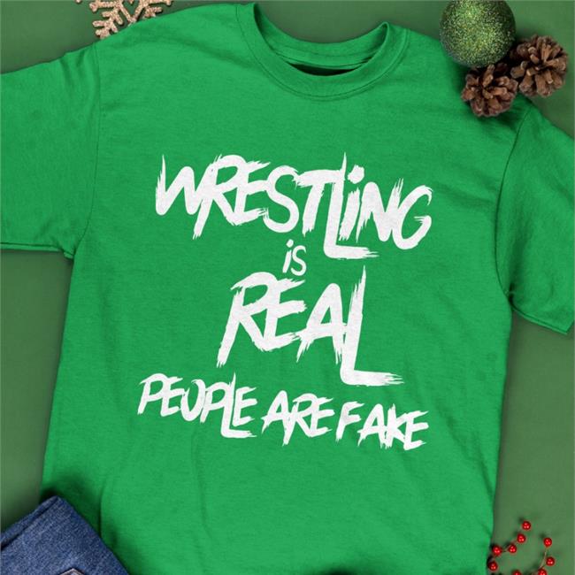 Brittni Sacco Wrestling Is Real People Are Fake T Shirt