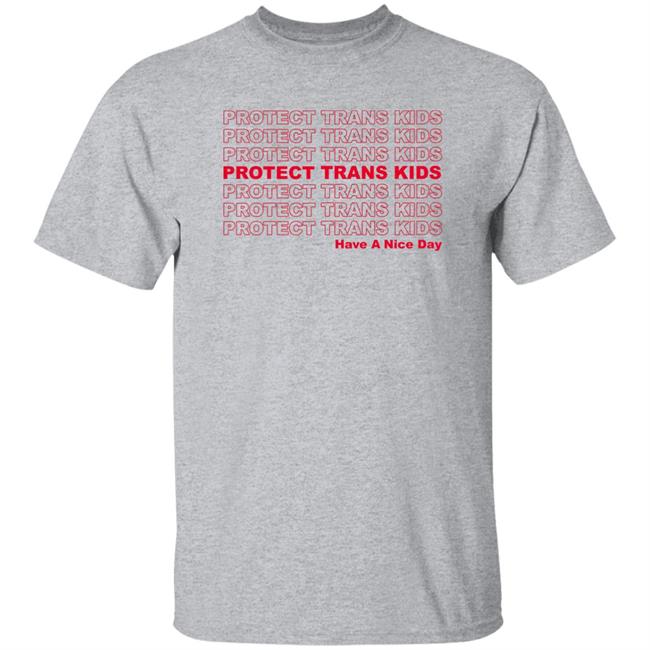 Protect Trans Kids Have A Nice Day Shirt Mattymusgraves Protect Trans Kids Have A Nice Day Shirt Mattymusgraves