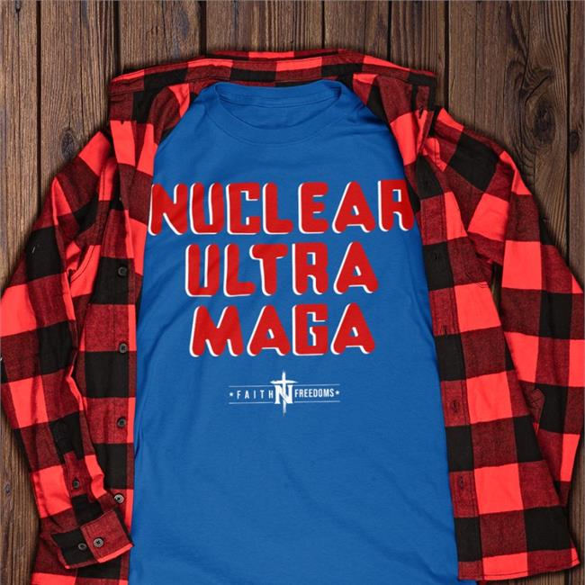 Nuclear Ultra Maga Shirts Nuclear Ultra-MAGA Julie