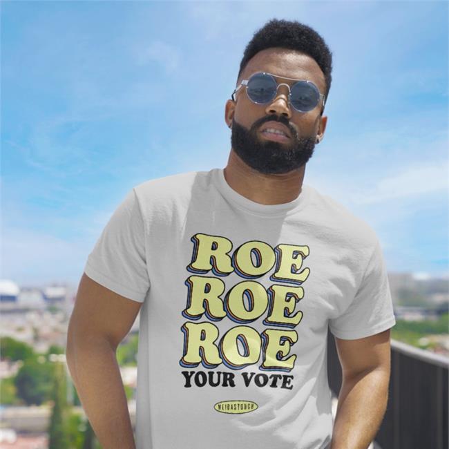 Meidastouch Merch Roe Your Vote Shirt White