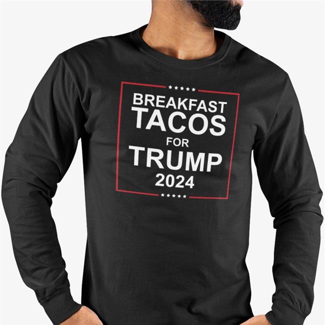 Jill Biden's Breakfast Tacos For Trump 2024 Shirt