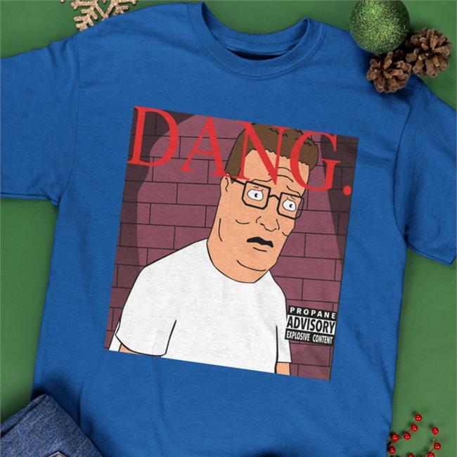 Hank Hill Dang! King Of The Hill T Shirts