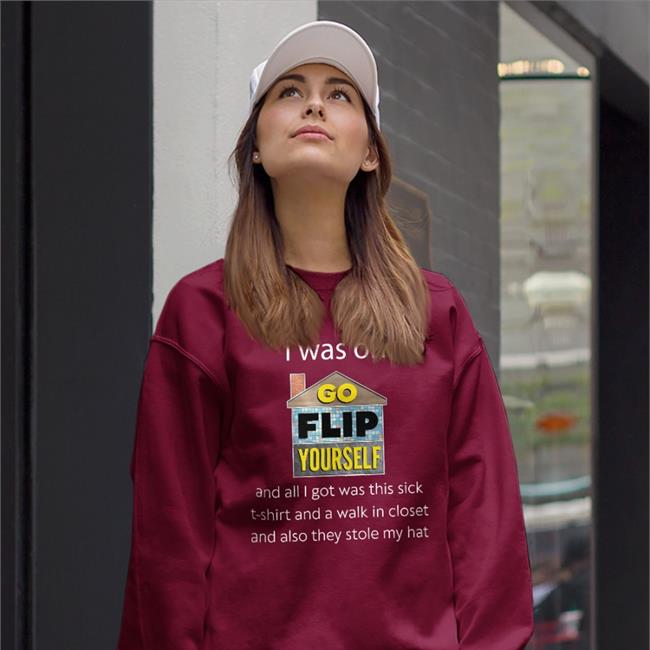 Guillerhomo I Was On Go Flip Yourself And All I Got Was This Sick Shirts