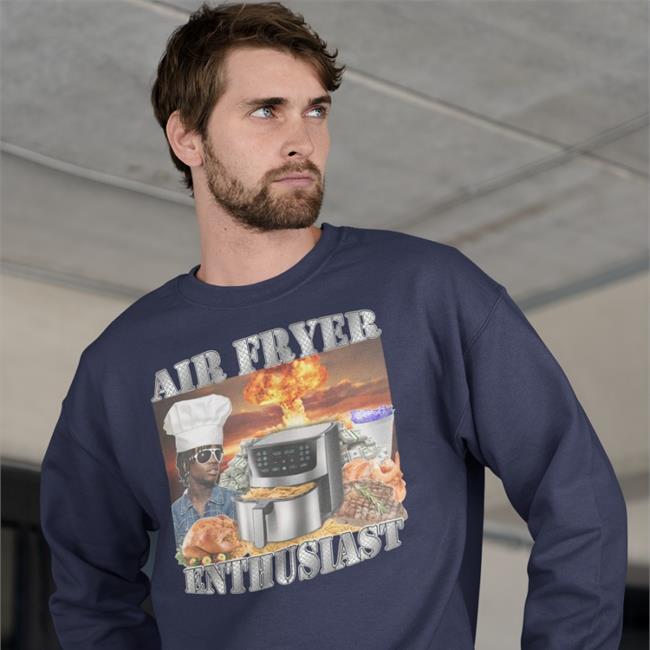 Hard Shirts Merch Air Fryer Enthusiast Shirts Hardshirts777 Hard Shirts Merch Air Fryer Enthusiast Hooded Sweatshirt Hardshirts777