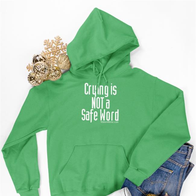 Crying Is Not A Safe Word T Shirt
