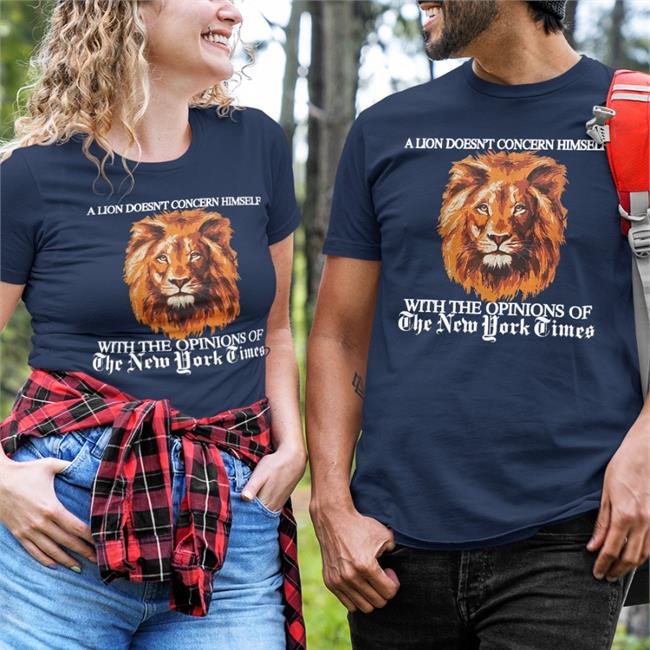 A Lion Doesn’T Concern Himself T Shirts