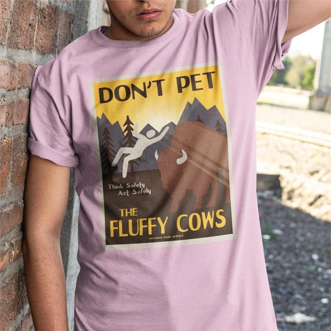 Lakota Man Don't Pet The Fluffy Cows Think Safety Act Safely Tee