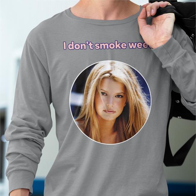 Jessica Simpson I Don't Smoke Weed Hoodie
