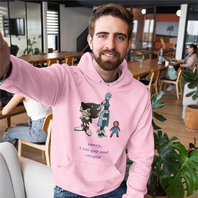 Shirts That Go Hard Sorry I'm Gay And Stupid Sweatshirt Shirts That Go Hard Sorry I'm Gay And Stupid Shirts
