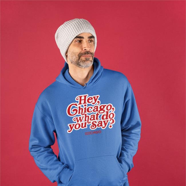 Chgo Locker Store CHGO Sports Hey, Chicago What Do You Say Shirt