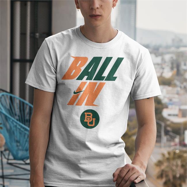 Funny Ball In Baylor Men’s Basketball Shirt