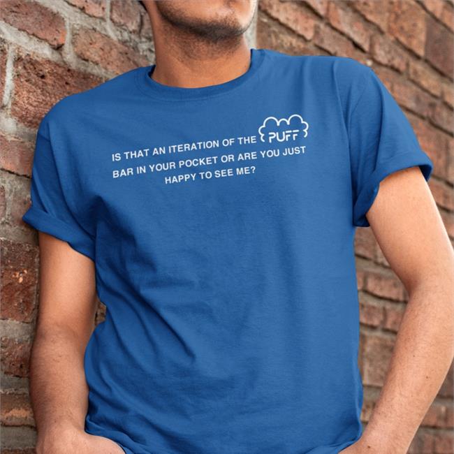 Is That An Iteration Of The Puff Bar In Your Pocket Shirt