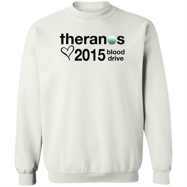 Theranos 2015 Blood Drive Shirt Shirts That Go Hard Merch
