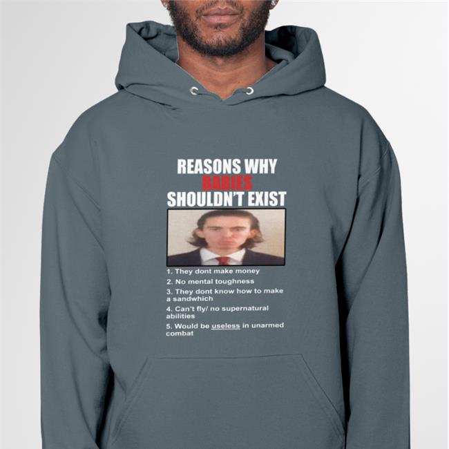 Reason Why Babies Shouldn't Exist Hoodie Lucca International Merch