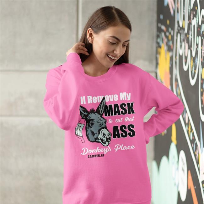 I'll Remove My Mask To Eat That Ass Donkey's Place Camden Ny Funny T Shirt