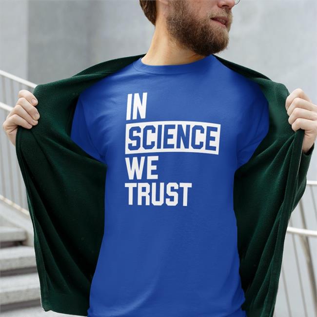 In Science We Trust Tee Shirt Nursekelsey
