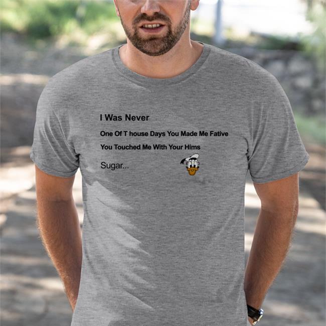 Poorly Translated Shirts Store I Was Never One Of T House Days You Make Me Fative Long Sleeve Tee Shirt
