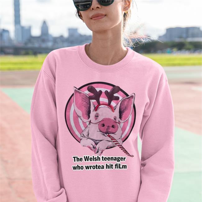 The Welsh Teenager Who Wrotea Hit Film Sweatshirt Poorly Translated Shirts