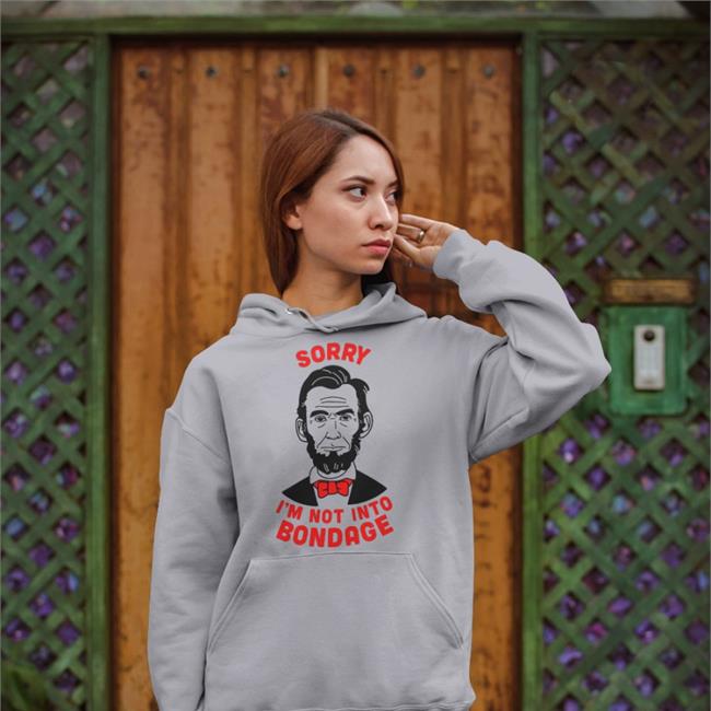 Shirts That Go Hard Store Sorry I'm Not Into Bondage Shirts Shirtsthtgohard