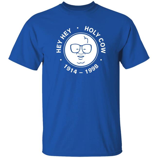 Crawly's Cubs Kingdom Hey Hey Holy Cow 1914 1998 Shirt Obvious Shirts Store Harry Caray Tee Shirt