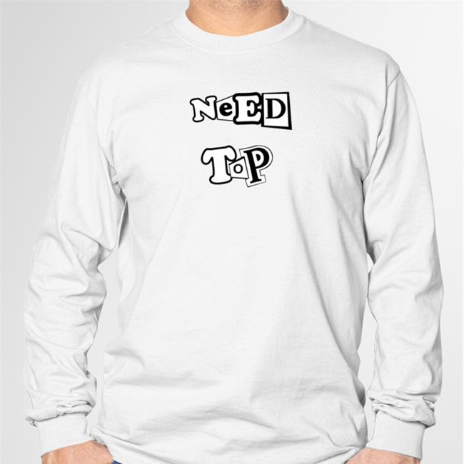 Yourbudtevin Need Top Sweatshirt Chumpgang Merch