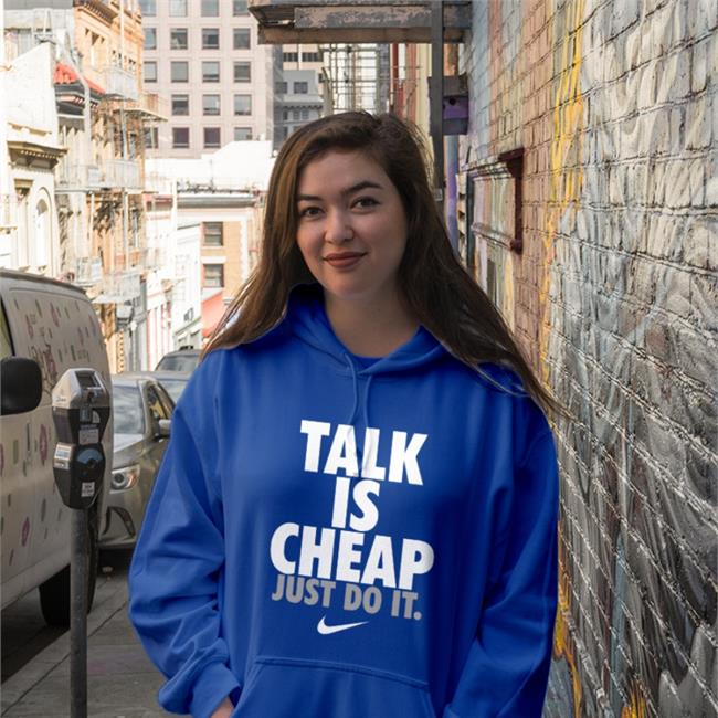 Indiyah Updates Talk Is Cheap Just Do It T Shirt Dami