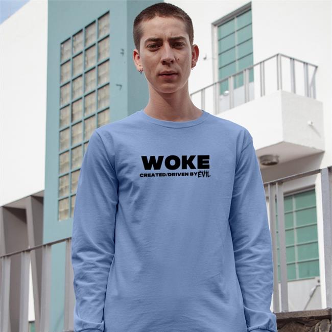 Woke Created Driven By Evil Shirts
