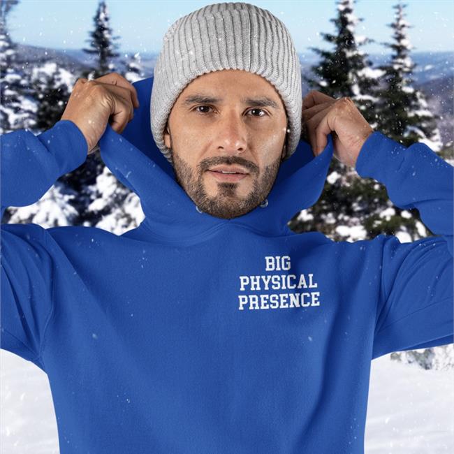 Big Cat Big Physical Presence Hoodie