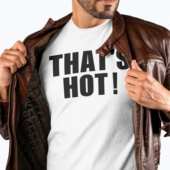That's Hot Hoodie Rynr0tica That's Hot Shirts Ryndrix