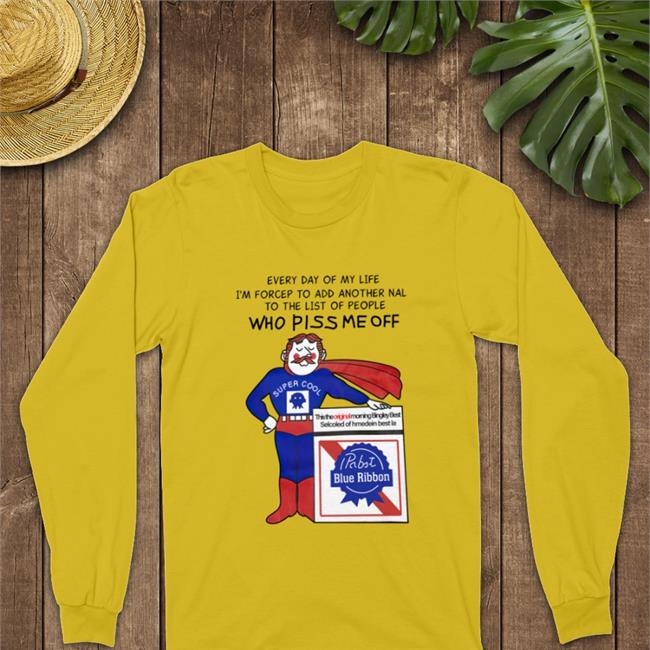 Poorly Translated Shirts Every Day Of My Life I'm Forcep To Add Another Nal To The List Of People Who Piss Me Off Tees Translatedtees