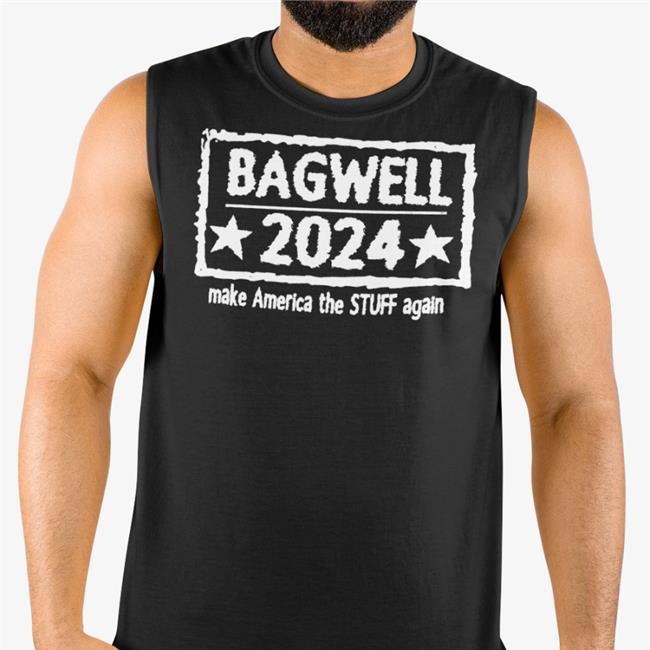 Bagwell 2024 Make America The Stuff Again Hoodie