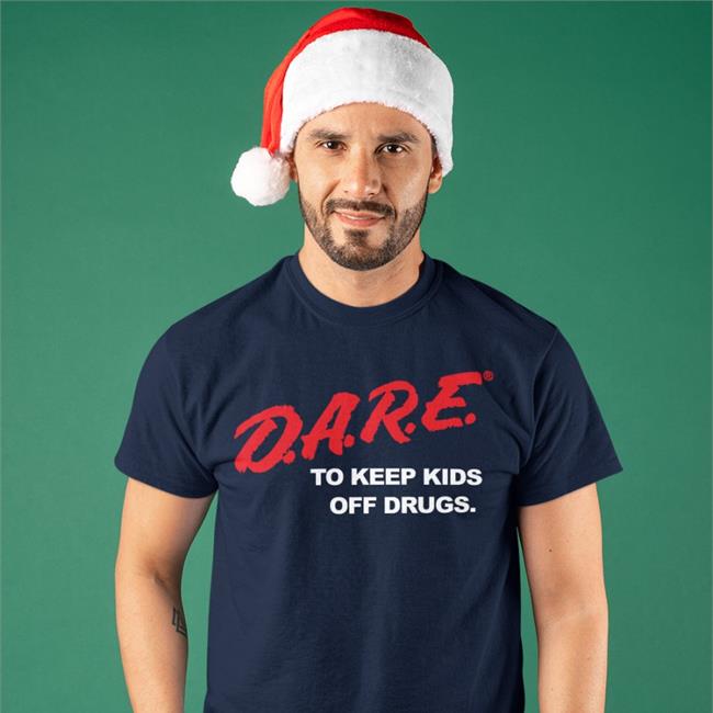 D.A.R.E To Keep Kids Off Drugs Shirts Dare Merch