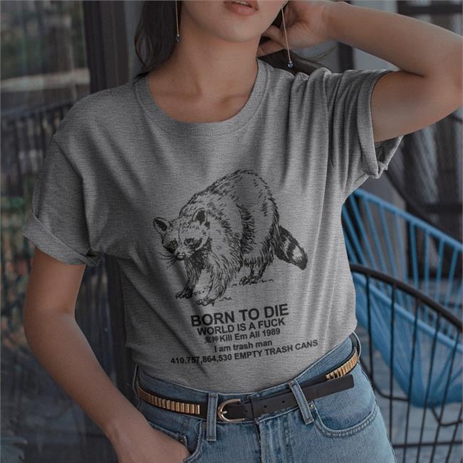 Born To Die World Is A Fuck Hoodie